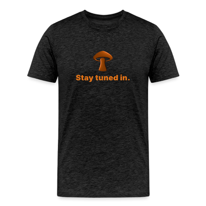 Men’s Premium Organic Cotton T-Shirt - Stay tuned in - charcoal grey