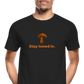 Men’s Premium Organic Cotton T-Shirt - Stay tuned in - black